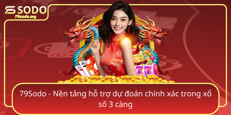 79Sodo Nen Tang Ho Tro Du Doan Chinh Xac Trong Xo So 3 Cang