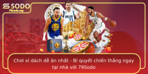 Choi Xi Dach De An Nhat Bi Quyet Chien Thang Ngay Tai Nha Voi 79Sodo