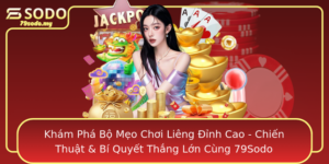 Kham Pha Bo Meo Choi Lieng Inh Cao Chien Thuat Bi Quyet Thang Lon Cung 79Sodo