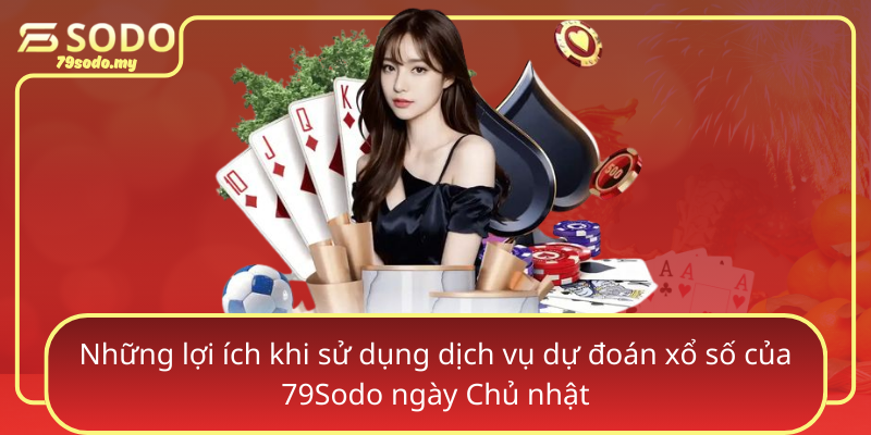 Nhung Loi Ich Khi Su Dung Dich Vu Du Doan Xo So Cua 79Sodo Ngay Chu Nhat