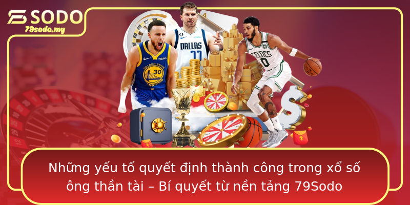 Những yếu tố quyết định thành công trong xổ số ông thần tài – Bí quyết từ nền tảng 79Sodo Những yếu tố quyết định thành công trong xổ số ông thần tài – Bí quyết từ nền tảng 79Sodo